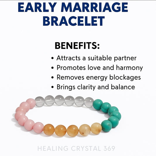 Early Marriage Bracelet – Benefits