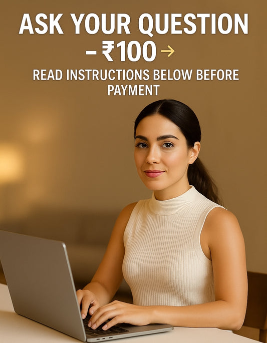 ASK YOUR QUESTION – ₹100👉  READ INSTRUCTIONS BELOW BEFORE PAYMENT